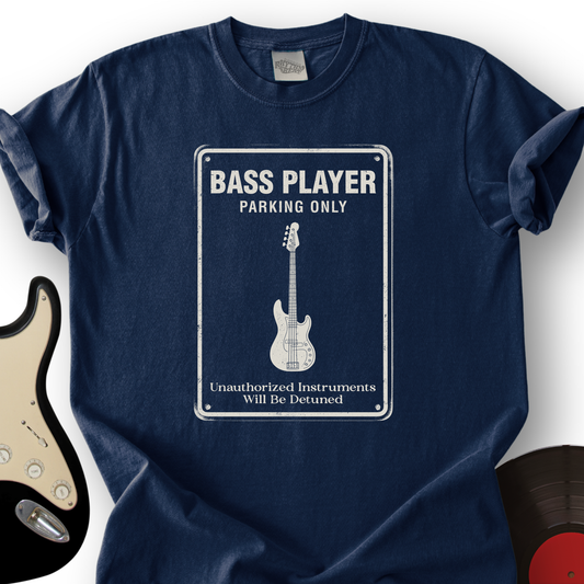 Bass Player Parking Only T-Shirt