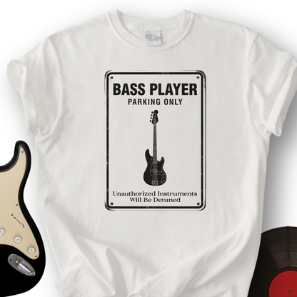 Bass Player Parking Only T-Shirt