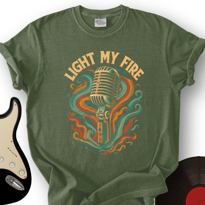Light My Fire T-Shirt