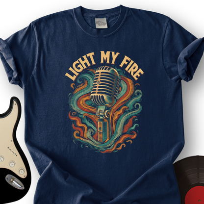 Light My Fire T-Shirt