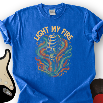 Light My Fire T-Shirt