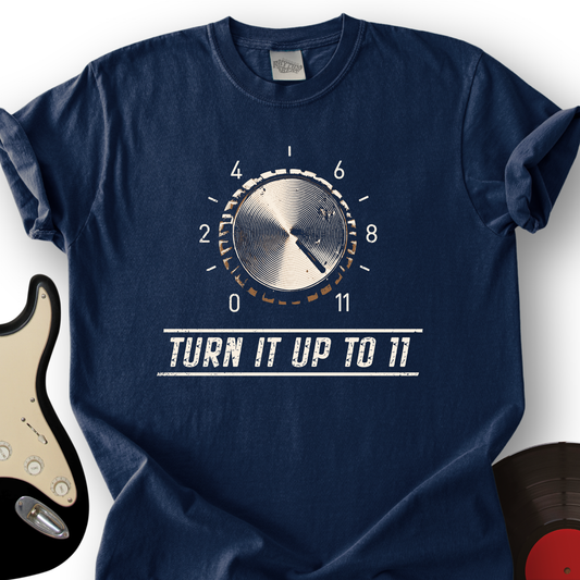 Turn It Up To 11 T-Shirt