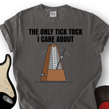 The Only Tick Tock I Care About T-Shirt