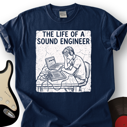 The Life of a Sound Engineer T-Shirt