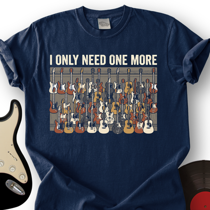 I Only Need One More T-Shirt