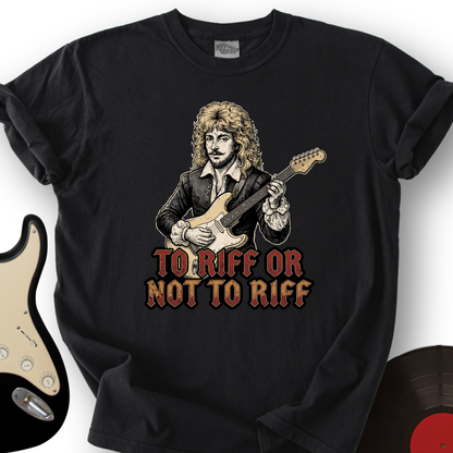 TO RIFF OR NOT TO RIFF T-Shirt