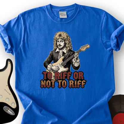TO RIFF OR NOT TO RIFF T-Shirt