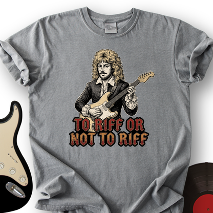 TO RIFF OR NOT TO RIFF T-Shirt