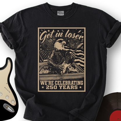 Get In Loser T-Shirt