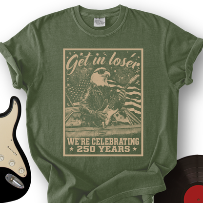 Get In Loser T-Shirt