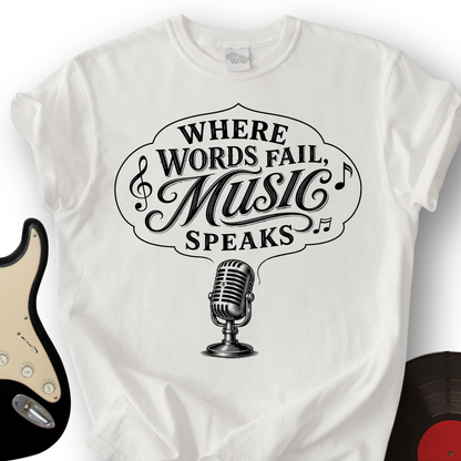 Where Words Fail T-Shirt