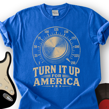 Turn it up for America T-Shirt