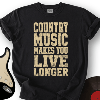 Country Music Live Longer T-Shirt