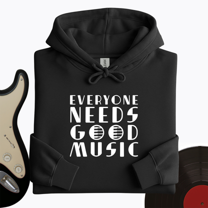 Everyone Needs Good Music Hoodie