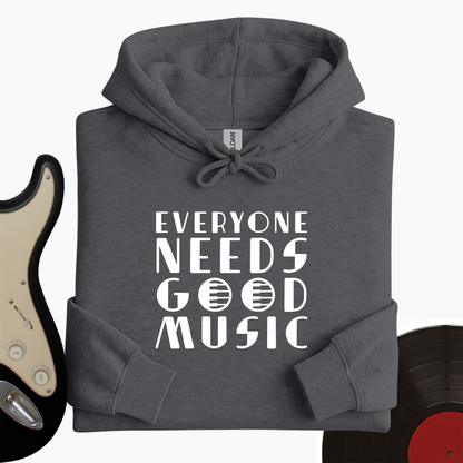 Everyone Needs Good Music Hoodie
