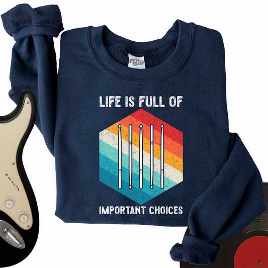 Life Is Full Of Choices Crewneck