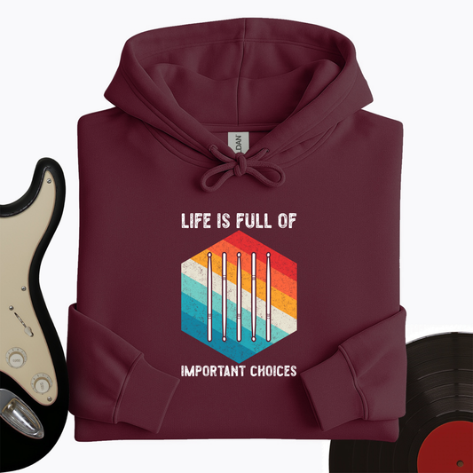 Life Is Full Of Choices Hoodie