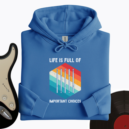 Life Is Full Of Choices Hoodie