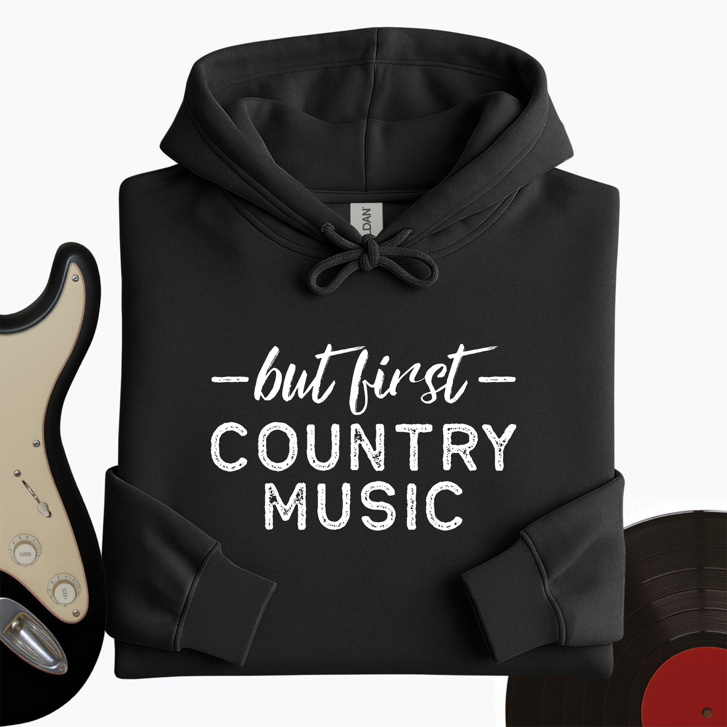 But First Country Music Hoodie