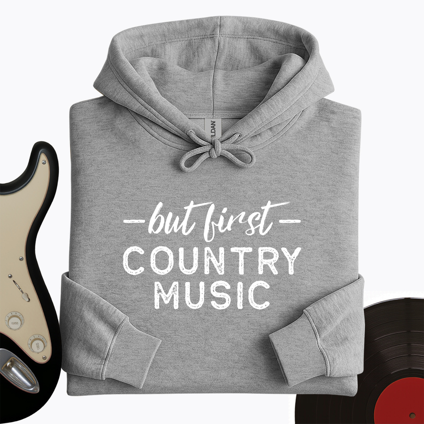 But First Country Music Hoodie