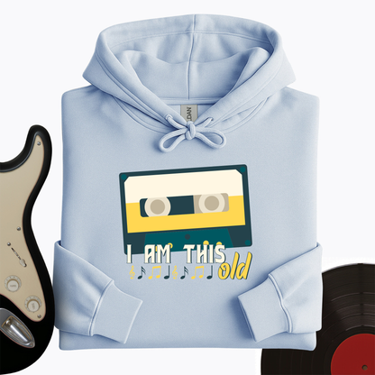 I Am This Old Hoodie
