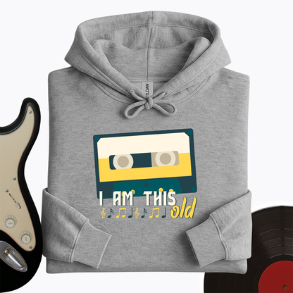 I Am This Old Hoodie