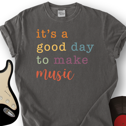 It's A Good Day T-Shirt
