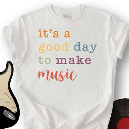 It's A Good Day T-Shirt