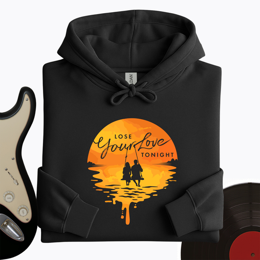 Lose Your Love Tonight Hoodie