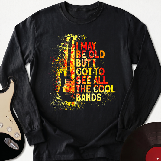I May Be Old Long Sleeve