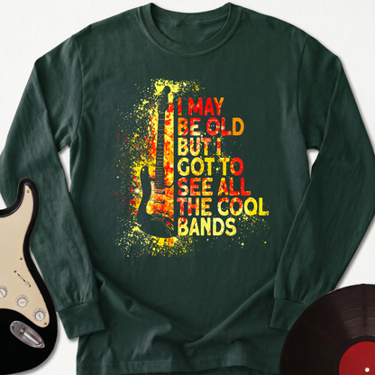 I May Be Old Long Sleeve