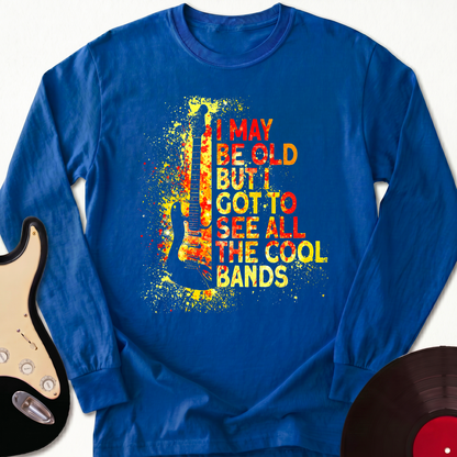 I May Be Old Long Sleeve