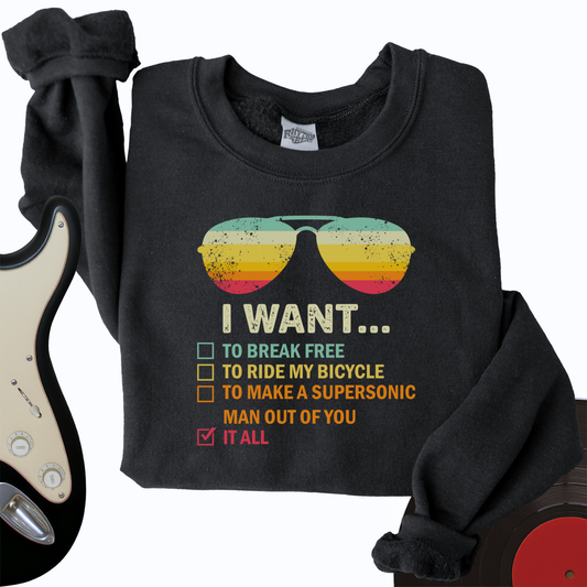 I Want It All Crewneck