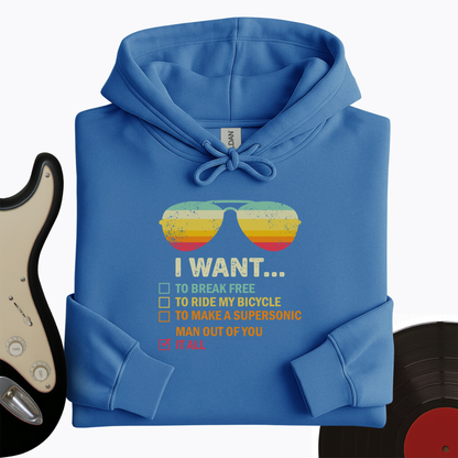I Want It All Hoodie
