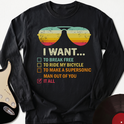 I Want It All Long Sleeve
