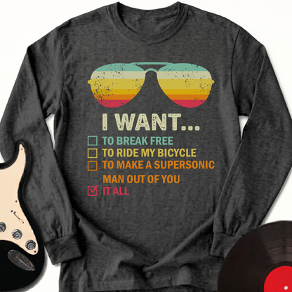 I Want It All Long Sleeve