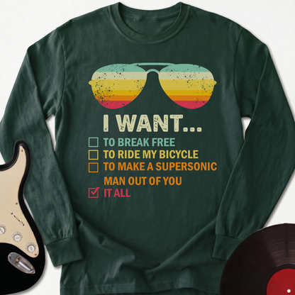 I Want It All Long Sleeve