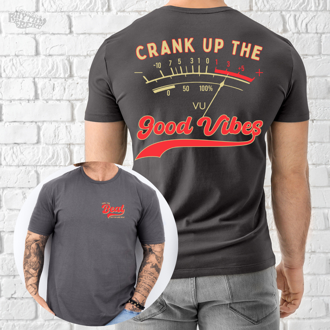 Crank Up Good Vibes T-Shirt