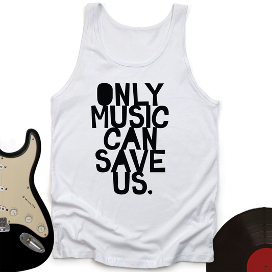 Only Music Can Save Us Tank Top