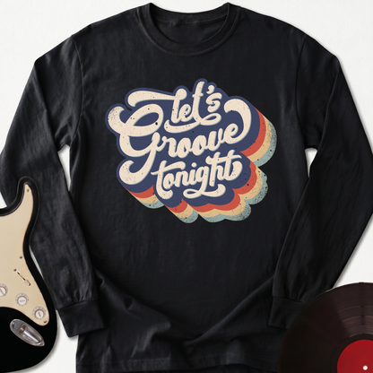 Let's Groove Tonight Long Sleeve