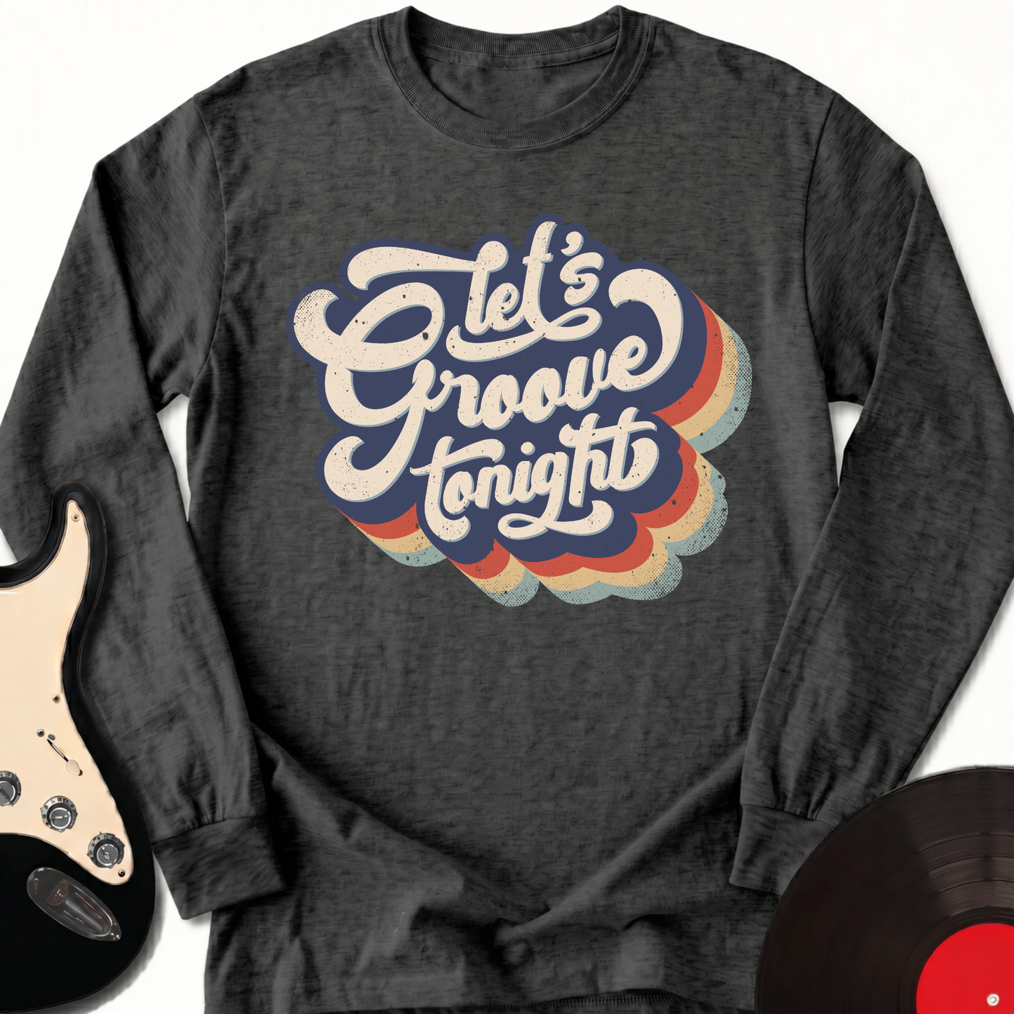 Let's Groove Tonight Long Sleeve