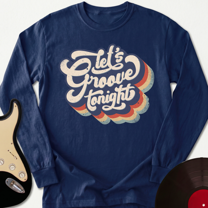 Let's Groove Tonight Long Sleeve