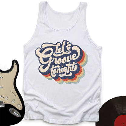 Let's Groove Tonight Tank Top