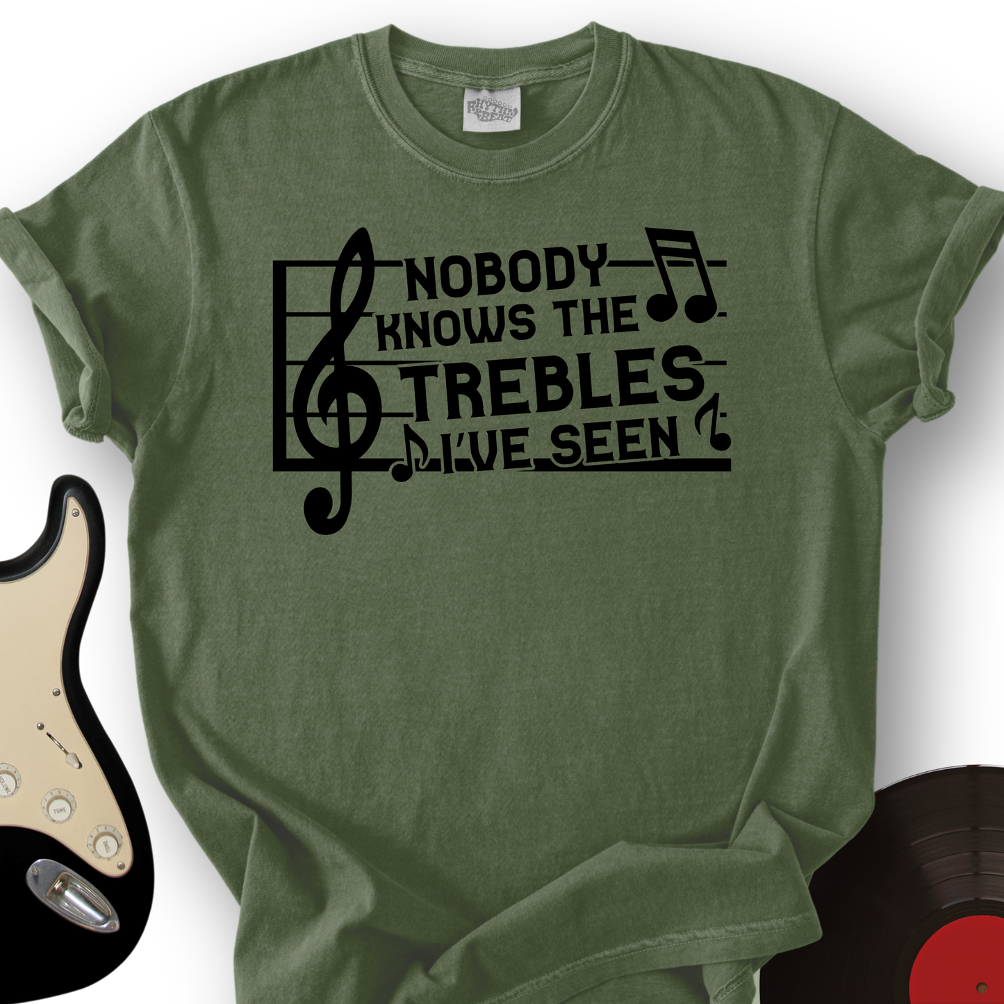 Treble I've Seen T-Shirt