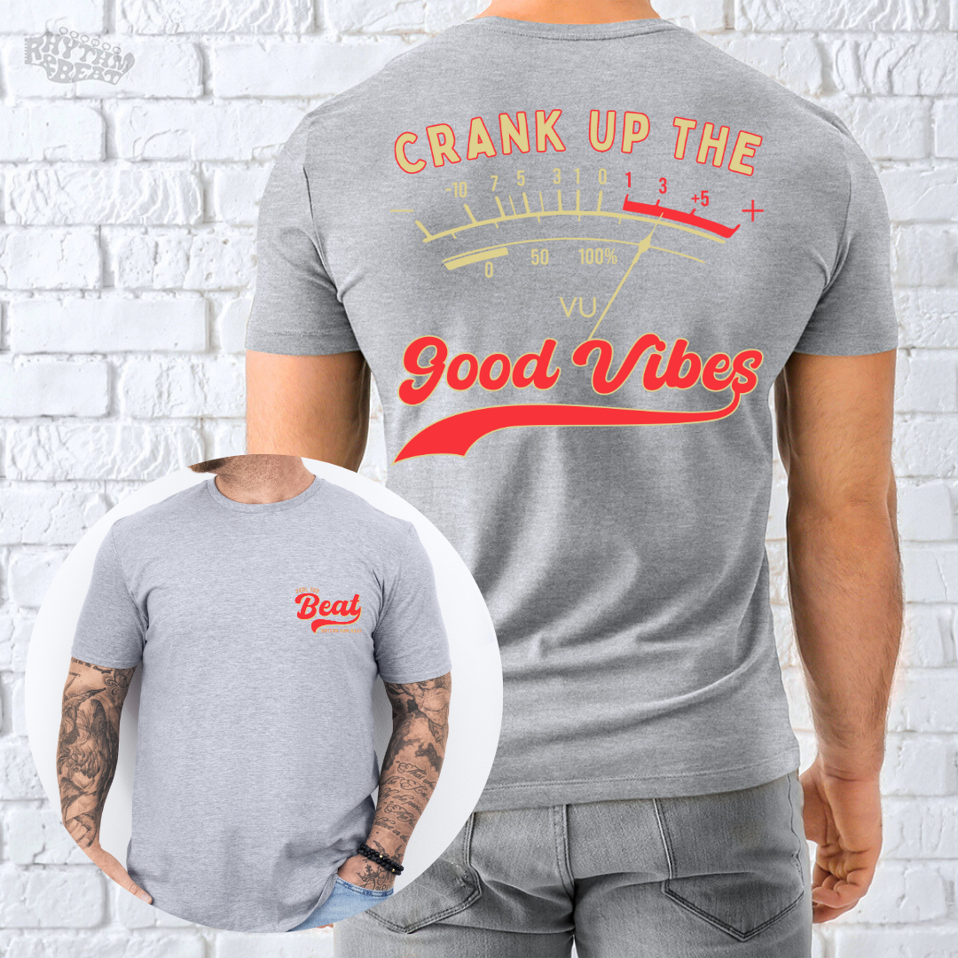 Crank Up Good Vibes T-Shirt