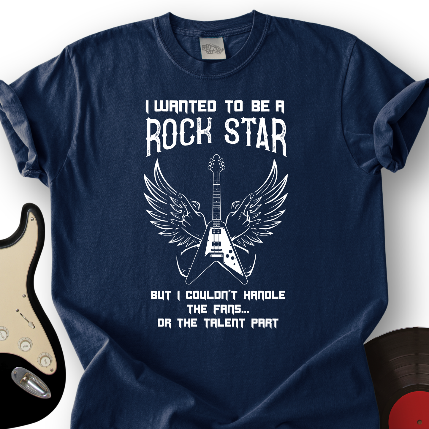 I Wanted To Be A Rockstar T-Shirt