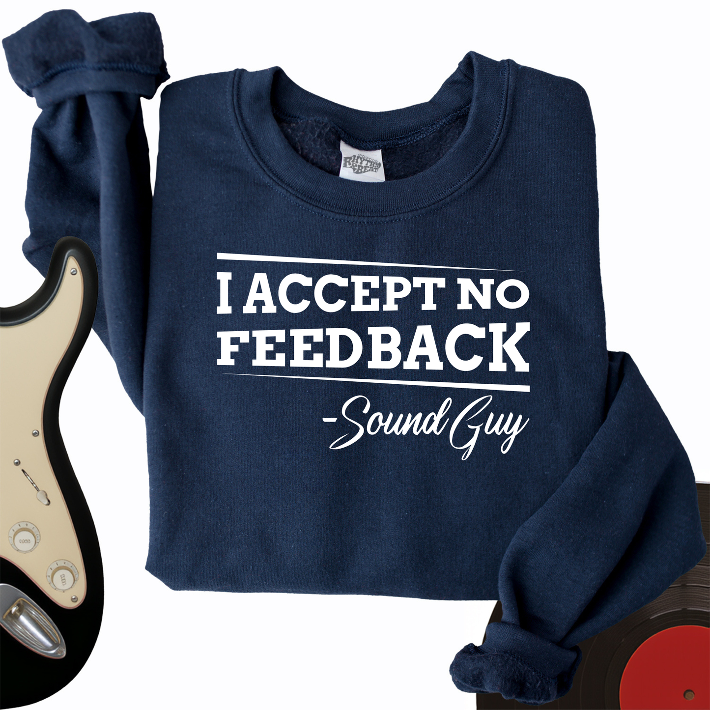 I Accept No Feedback Crewneck
