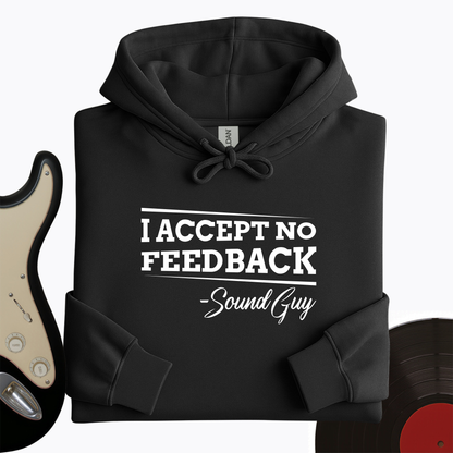 I Accept No Feedback Hoodie