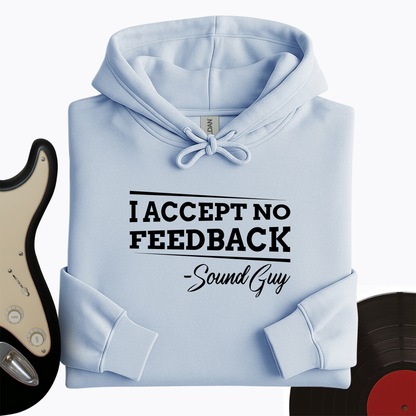 I Accept No Feedback Hoodie