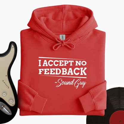 I Accept No Feedback Hoodie